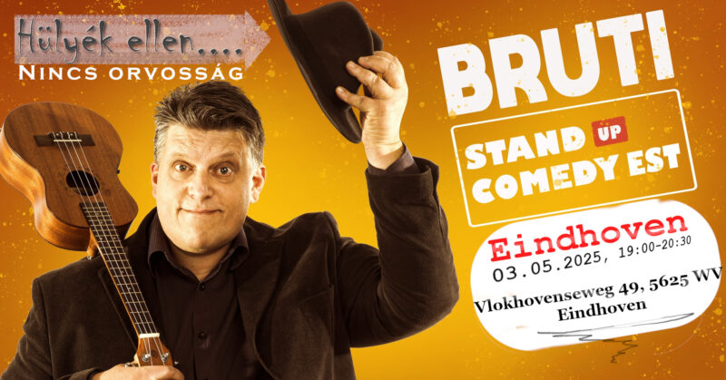 Bruti -Hülyék ellen nincs orvosság!- Eindhoven (03.05.2025, 19:00-20:30)