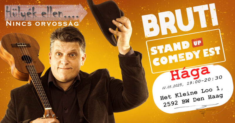 Bruti -Hülyék ellen nincs orvosság!- Hága (02.05.2025 19:00-20:30)